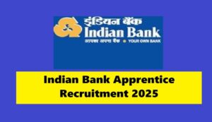 Indian bank apprentice recruitment 2025