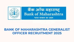 Bank of maharashtra officer recruitment 2025